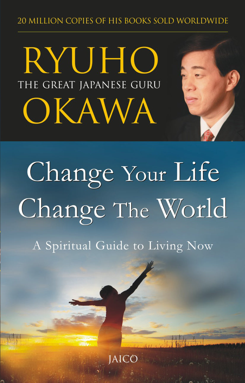 Change Your Life, Change the World : A Spiritual Guide to Living Now, Ryuho Okawa, English(India)