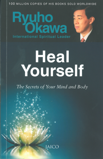 Book: Heal Yourself, The Secrets of Your Mind and Body, Ryuho Okawa, English (India)