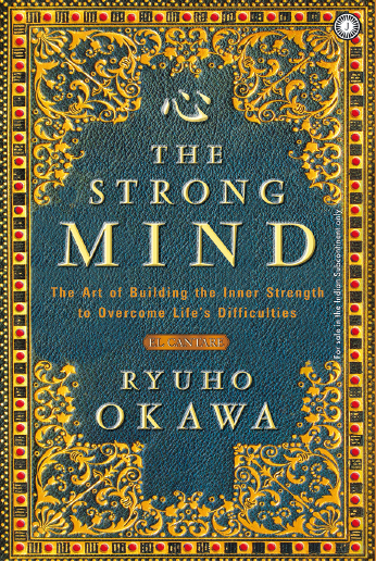 The Strong Mind : The Art of Building the Inner Strength to Overcome Life's Difficulties, Ryuho Okawa, English(India)