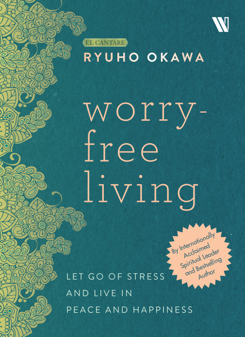 Book, Worry-free Living : Let Go of Stress and Live in Peace and Happiness, Ryuho Okawa, English(India)