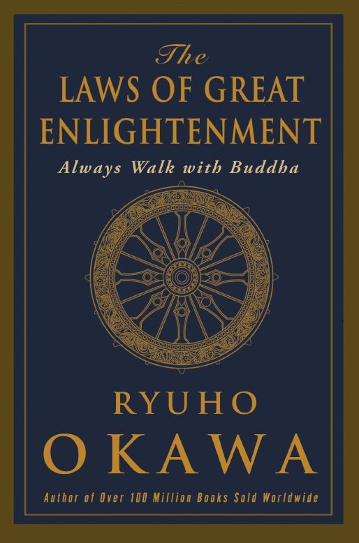 The Laws of Great Enlightenment : Always Walk with Buddha, Ryuho Okawa, English - IRH Press International