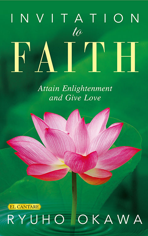 Book, Invitation to Faith: Attain Enlightenment and Give Love, Ryuho Okawa, English
