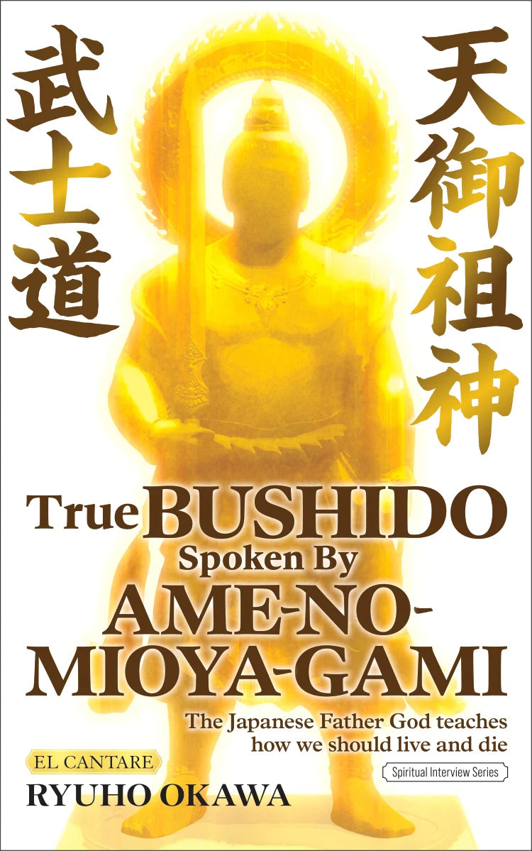 Book, True Bushido Spoken By Ame-no-Mioya-Gami: The Japanese Father God Teaches how We should live and die, English