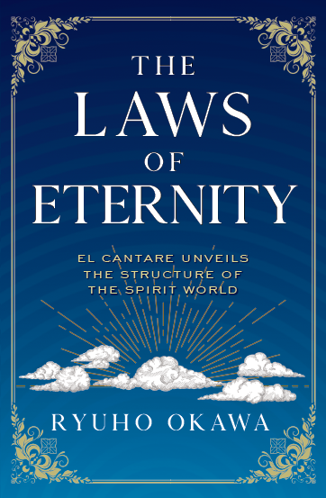 Book, The Laws of Eternity: El Cantare Unveils the Structure of the Spirit World, Ryuho Okawa, English