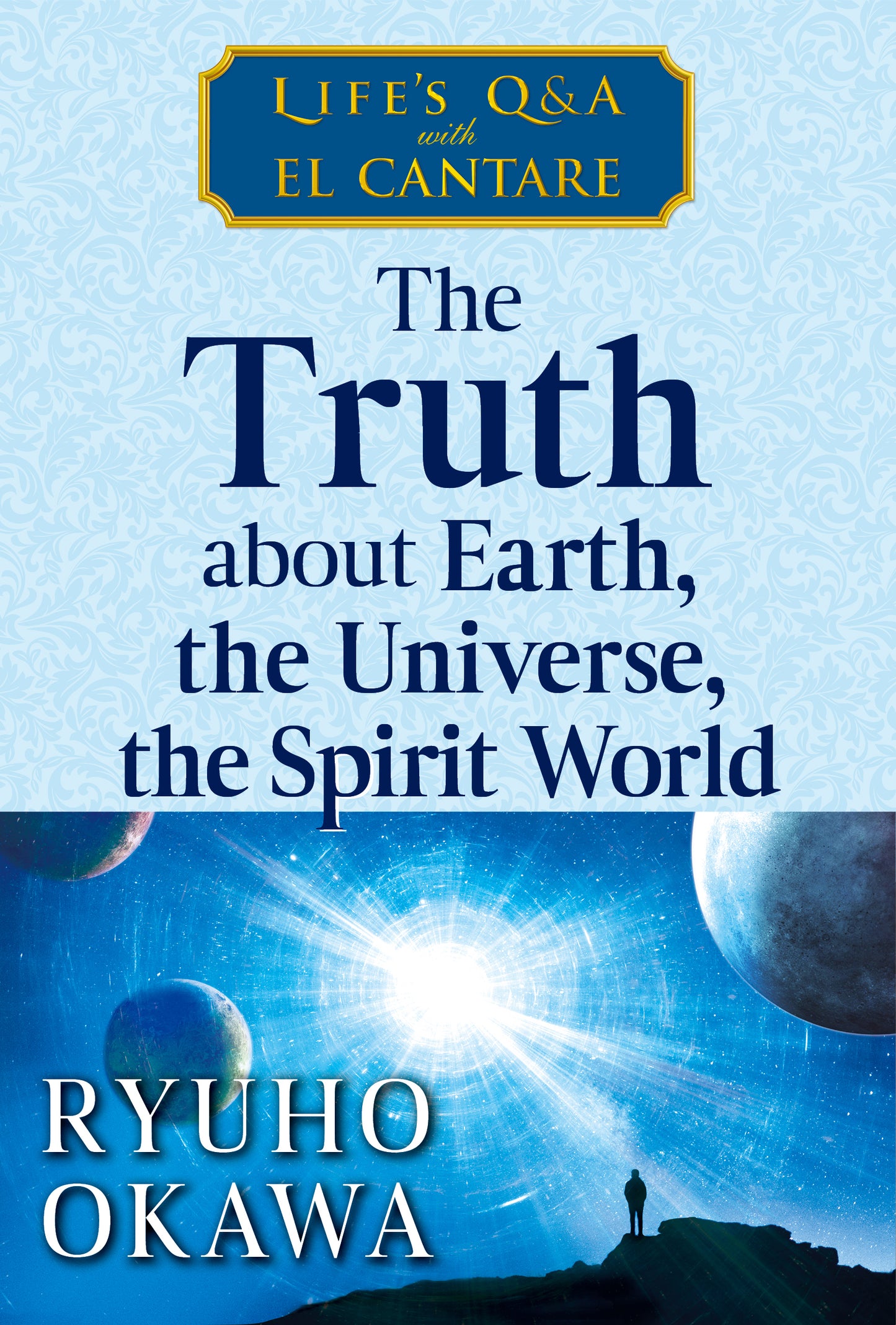 Book, The Truth about Earth, the Universe, the Spirit World: Life's Q&A with El Cantare, Ryuho Okawa, English