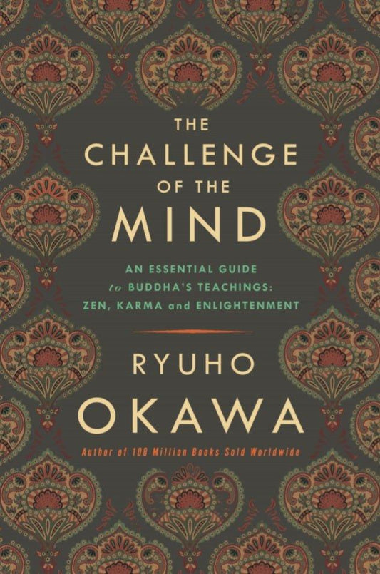 Book, The Challenge of The Mind: An Essential Guide to Buddha’s Teachings: Zen, Karma, and Enlightenment, Ryuho Okawa, English - IRH Press International