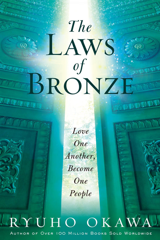 The Laws of Bronze : Love One Another, Become One People, Ryuho Okawa, English - IRH Press International