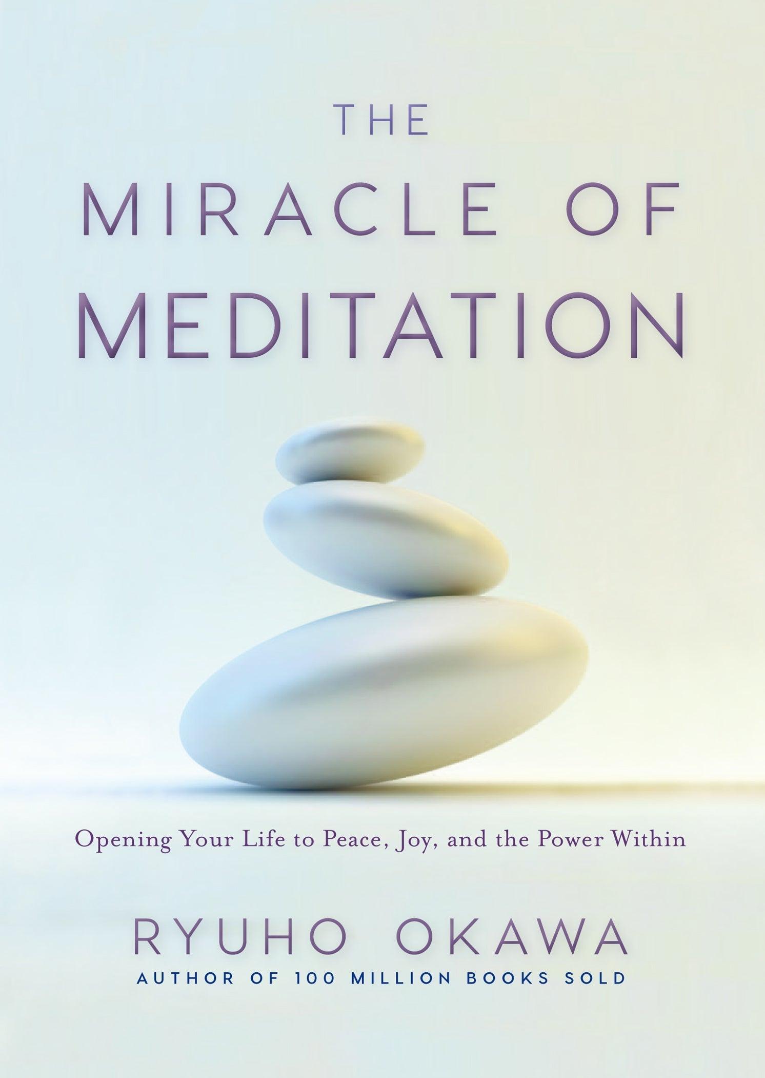 The Miracle of Meditation : Opening Your Life to Peace, Joy and the Power Within, Ryuho Okawa, English - IRH Press International